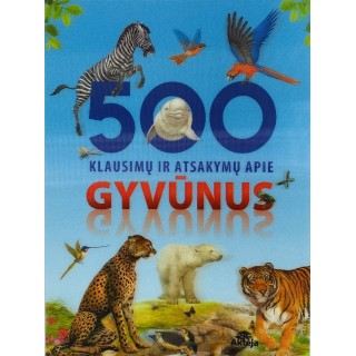 500 klausimų ir atsakymų apie GYVŪNUS