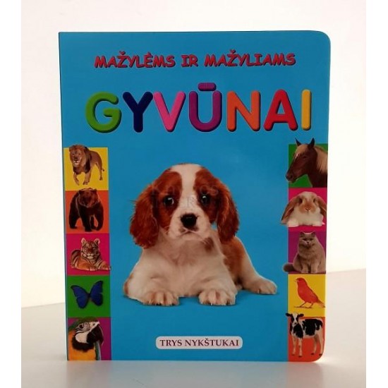 Mažylėms ir mažyliams. GYVŪNAI Mažylėms ir mažyliams. GYVŪNAI